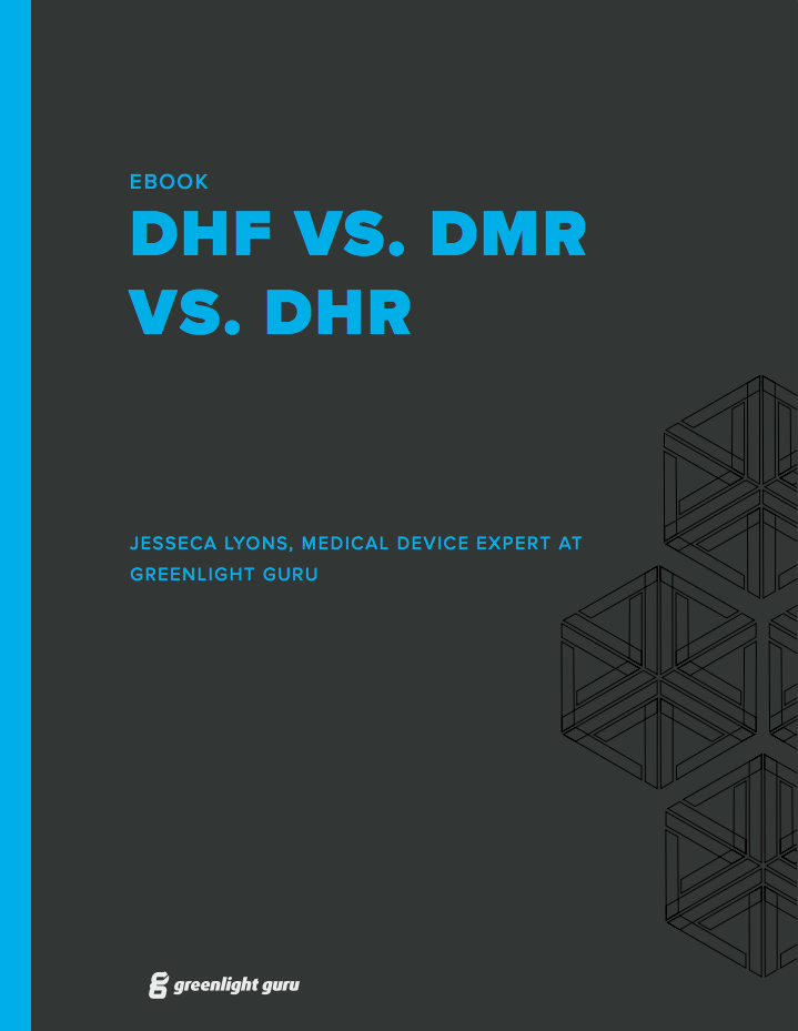 Design History File (DHF) vs. Device Master Record (DMR) vs. Device History Record (DHR) What's